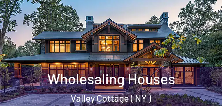 Wholesaling Houses Valley Cottage ( NY )