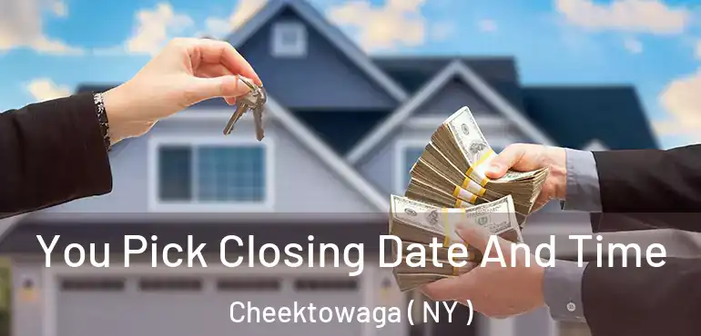  You Pick Closing Date And Time Cheektowaga ( NY )