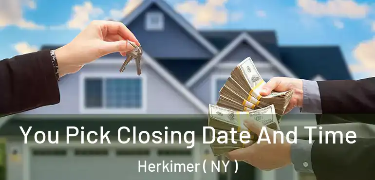  You Pick Closing Date And Time Herkimer ( NY )