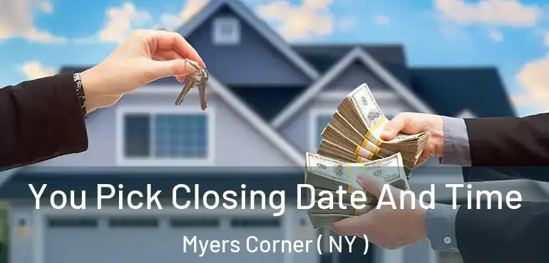  You Pick Closing Date And Time Myers Corner ( NY )