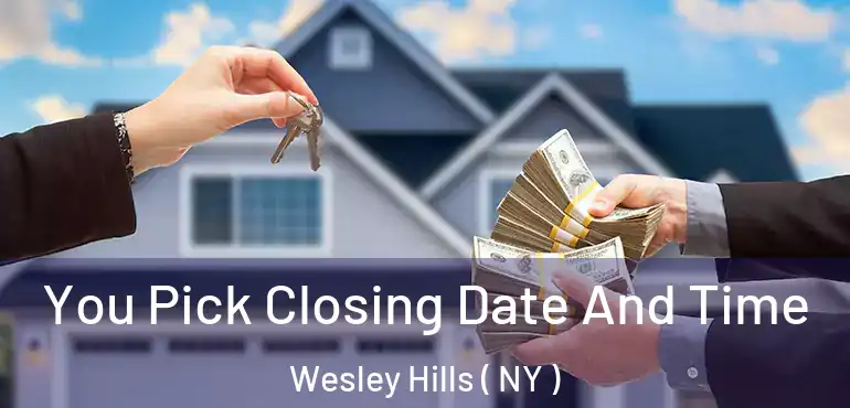  You Pick Closing Date And Time Wesley Hills ( NY )